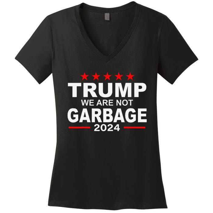 We Are Not Garbage Vote Trump 2024 Funny Quote Biden Women's V-Neck T-Shirt