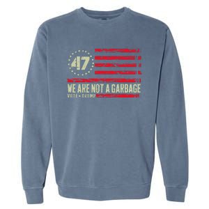 We Are Not A Garbage Votetrump 2024 Garment-Dyed Sweatshirt