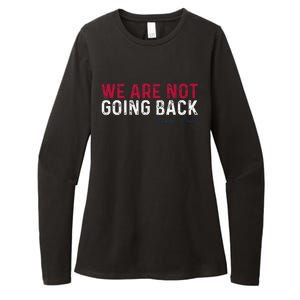 We Are Not Going Back 2024 Gift Womens CVC Long Sleeve Shirt