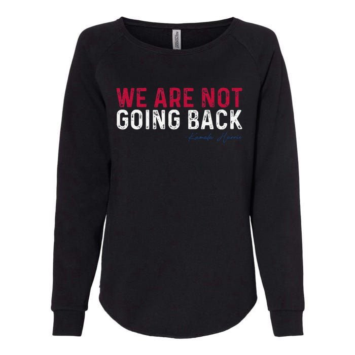 We Are Not Going Back 2024 Gift Womens California Wash Sweatshirt