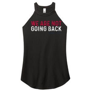 We Are Not Going Back 2024 Gift Women's Perfect Tri Rocker Tank