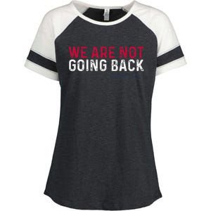 We Are Not Going Back 2024 Gift Enza Ladies Jersey Colorblock Tee