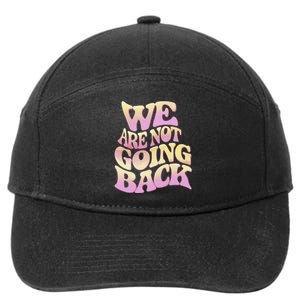 We Are Not Going Back Gift 7-Panel Snapback Hat