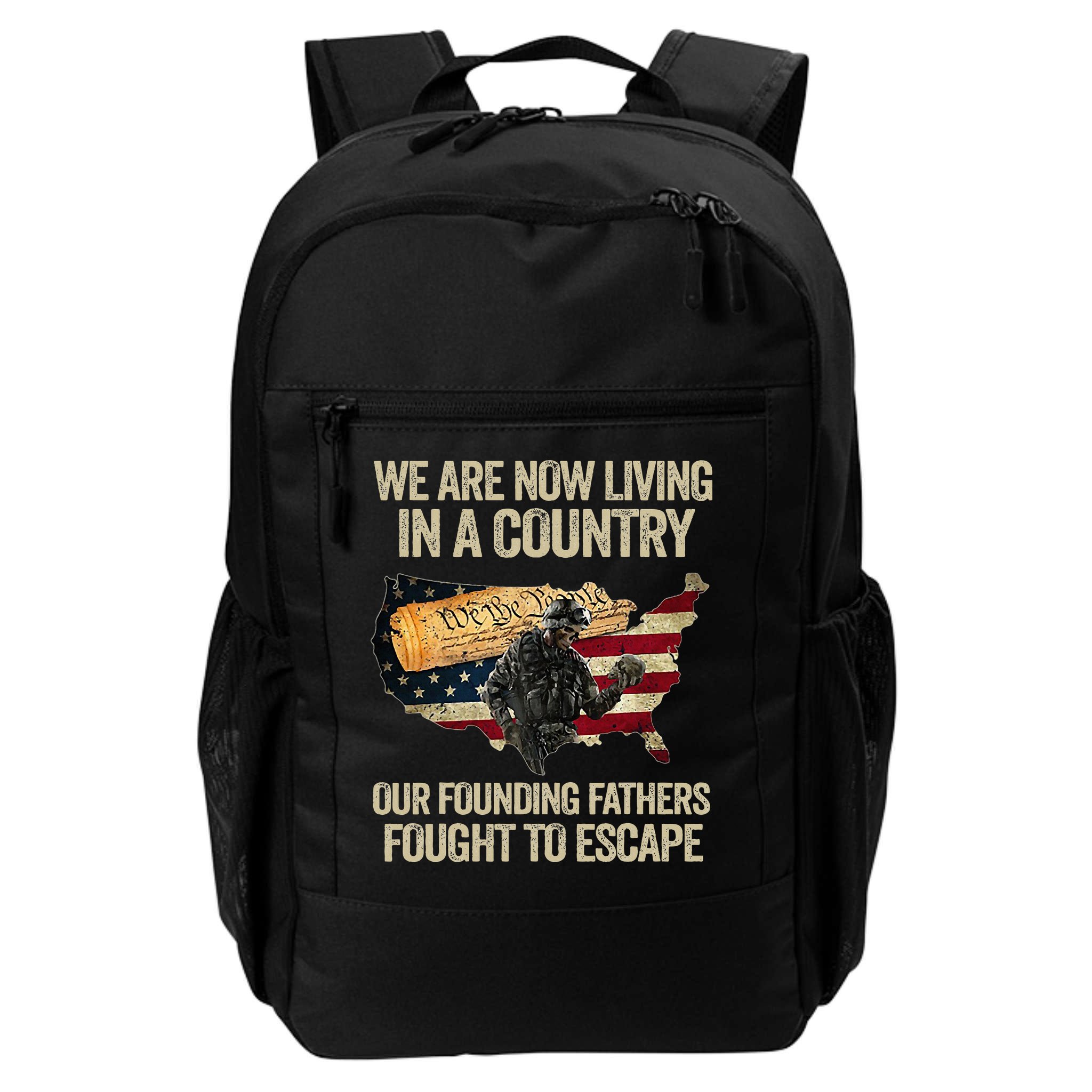 We Are Now Living In A Country Our Founding Fathers Fought Backpack