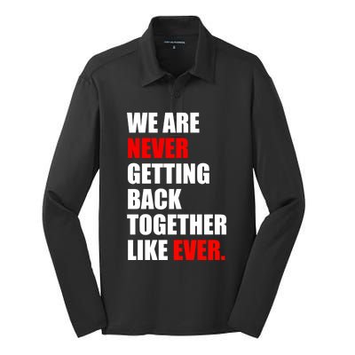 We Are Never Ever Getting Back Together Like Ever Silk Touch Performance Long Sleeve Polo