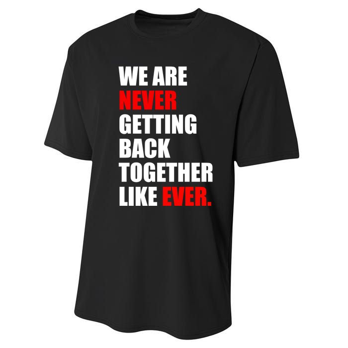 We Are Never Ever Getting Back Together Like Ever Performance Sprint T-Shirt