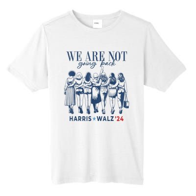 We Are Not Going Back Kamala Harris Waltz 24 Madam President Tall Fusion ChromaSoft Performance T-Shirt