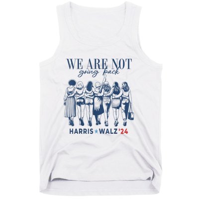 We Are Not Going Back Kamala Harris Waltz 24 Madam President Tank Top