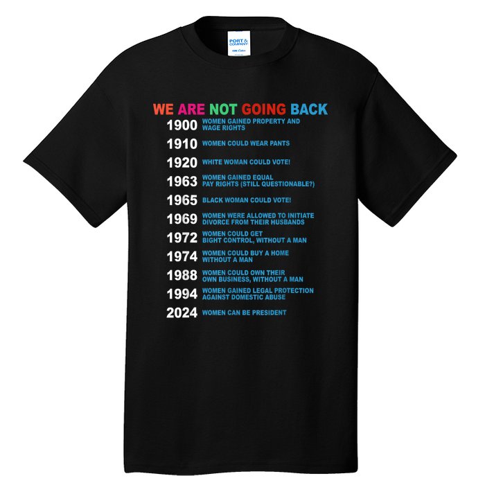 We Are Not Going Back Voting Rights Vote Reproductive Tall T-Shirt