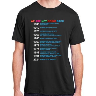 We Are Not Going Back Voting Rights Vote Reproductive Adult ChromaSoft Performance T-Shirt