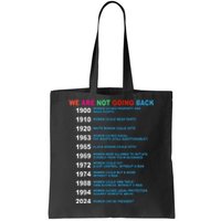 We Are Not Going Back Voting Rights Vote Reproductive Tote Bag