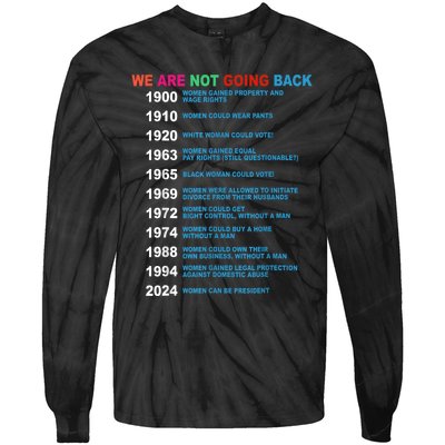 We Are Not Going Back Voting Rights Vote Reproductive Tie-Dye Long Sleeve Shirt