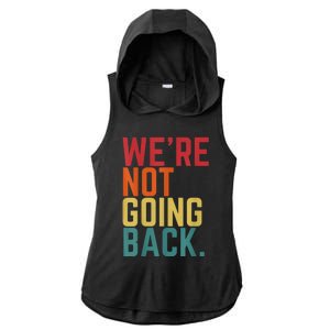 We Are Not Going Back Ladies PosiCharge Tri-Blend Wicking Draft Hoodie Tank