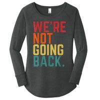 We Are Not Going Back Women's Perfect Tri Tunic Long Sleeve Shirt