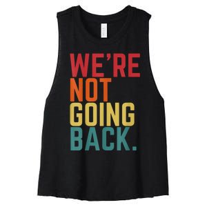 We Are Not Going Back Women's Racerback Cropped Tank