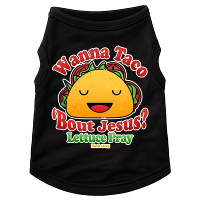 Wana Taco Bout Jesus Lettuce Pray Mark 16:15 Doggie Tank