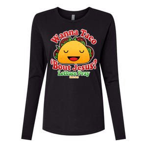 Wana Taco Bout Jesus Lettuce Pray Mark 16:15 Womens Cotton Relaxed Long Sleeve T-Shirt