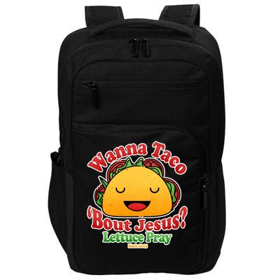 Wana Taco Bout Jesus Lettuce Pray Mark 16:15 Impact Tech Backpack