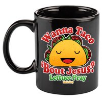 Wana Taco Bout Jesus Lettuce Pray Mark 16:15 11oz C Handle Ceramic Mug