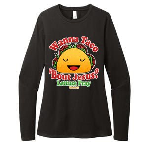 Wana Taco Bout Jesus Lettuce Pray Mark 16:15 Womens CVC Long Sleeve Shirt