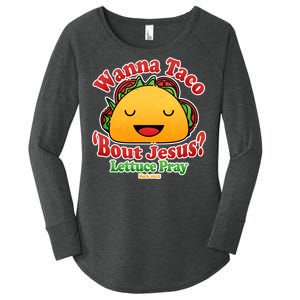 Wana Taco Bout Jesus Lettuce Pray Mark 16:15 Women's Perfect Tri Tunic Long Sleeve Shirt