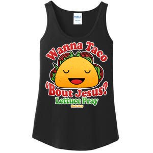 Wana Taco Bout Jesus Lettuce Pray Mark 16:15 Ladies Essential Tank