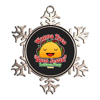 Wana Taco Bout Jesus Lettuce Pray Mark 16:15 Metallic Star Ornament