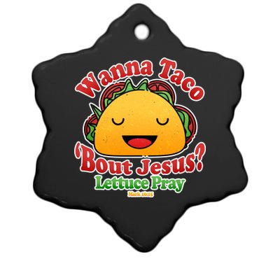 Wana Taco Bout Jesus Lettuce Pray Mark 16:15 Ceramic Star Ornament