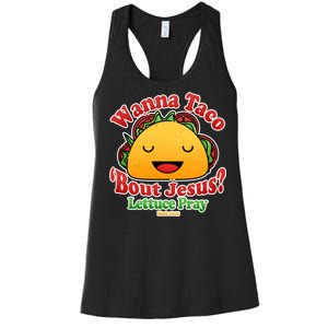 Wana Taco Bout Jesus Lettuce Pray Mark 16:15 Women's Racerback Tank