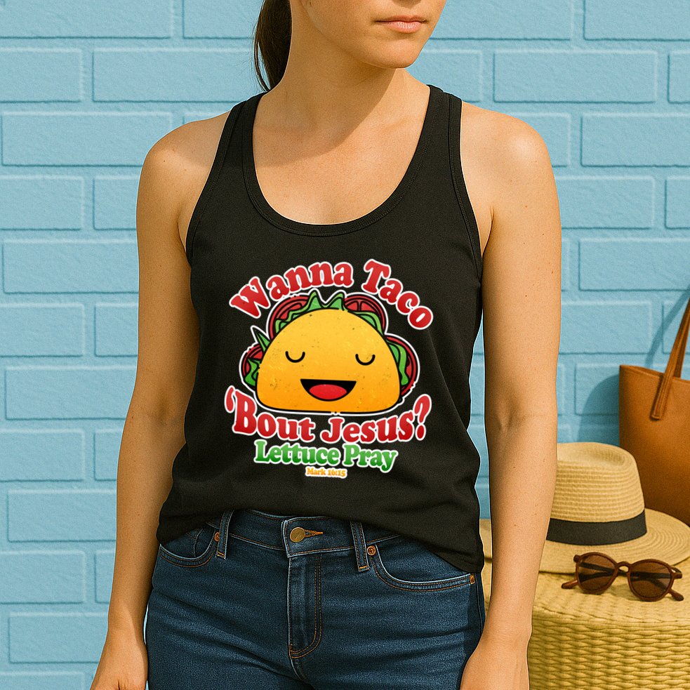 Wana Taco Bout Jesus Lettuce Pray Mark 16:15 Womens Tank Top