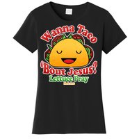 Wana Taco Bout Jesus Lettuce Pray Mark 16:15 Women's T-Shirt