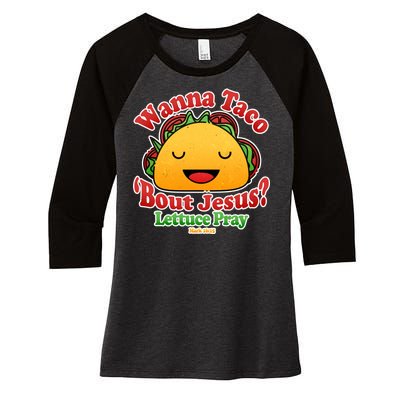 Wana Taco Bout Jesus Lettuce Pray Mark 16:15 Women's Tri-Blend 3/4-Sleeve Raglan Shirt