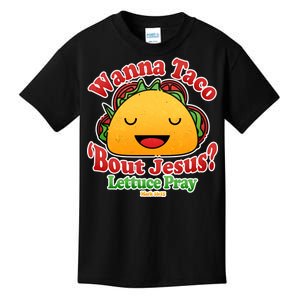 Wana Taco Bout Jesus Lettuce Pray Mark 16:15 Kids T-Shirt