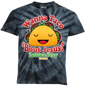 Wana Taco Bout Jesus Lettuce Pray Mark 16:15 Kids Tie-Dye T-Shirt