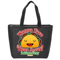 Wana Taco Bout Jesus Lettuce Pray Mark 16:15 Zip Tote Bag