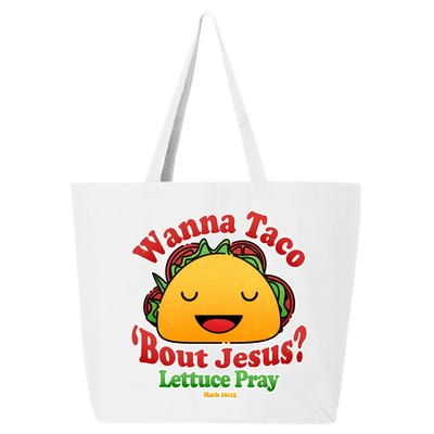 Wana Taco Bout Jesus Lettuce Pray Mark 16:15 25L Jumbo Tote