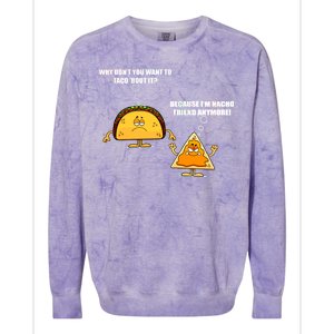 Wanna Taco Bout It Nacho Friend Colorblast Crewneck Sweatshirt