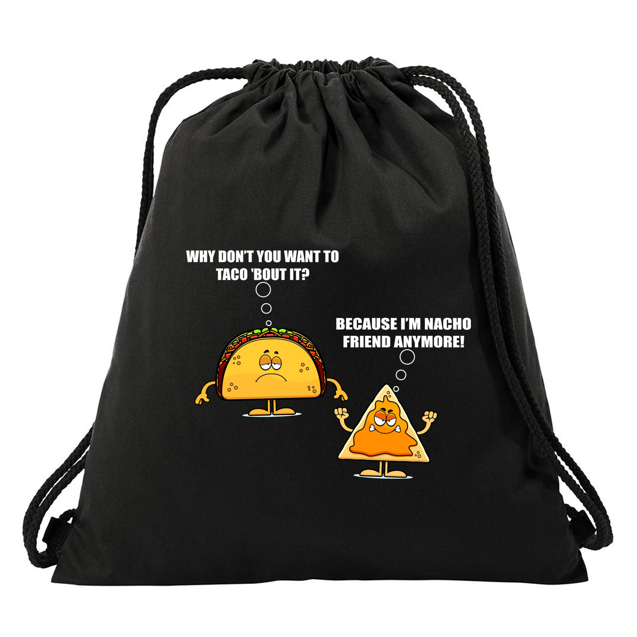 Wanna Taco Bout It Nacho Friend Drawstring Bag