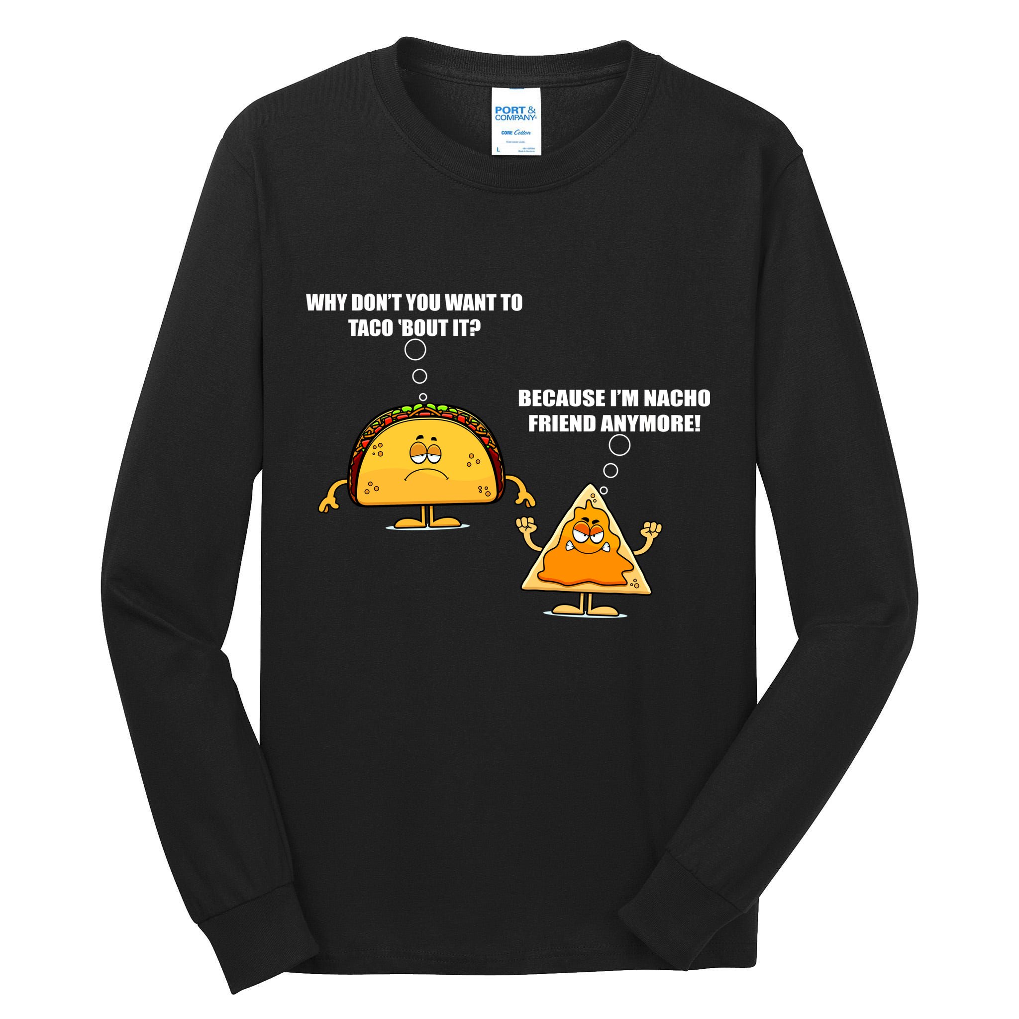 Wanna Taco Bout It Nacho Friend Tall Long Sleeve T-Shirt