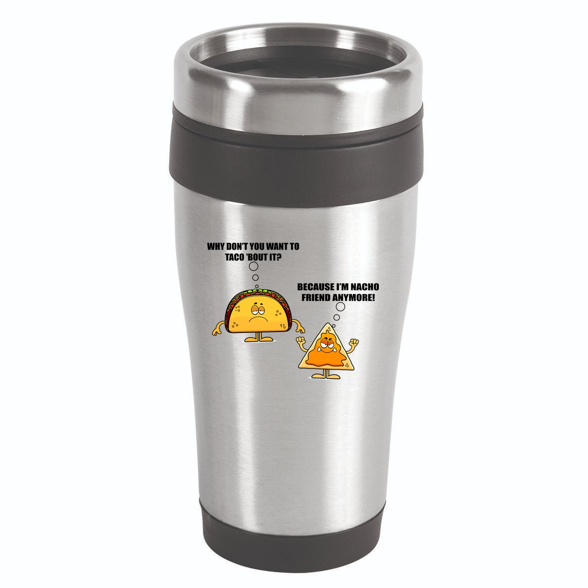 Wanna Taco Bout It Nacho Friend 16oz Travel Tumbler