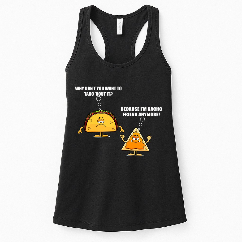 Wanna Taco Bout It Nacho Friend Womens Tank Top