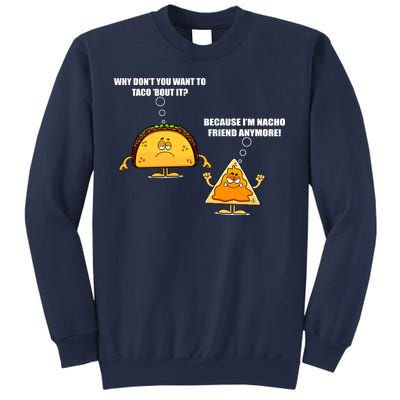 Wanna Taco Bout It Nacho Friend Sweatshirt