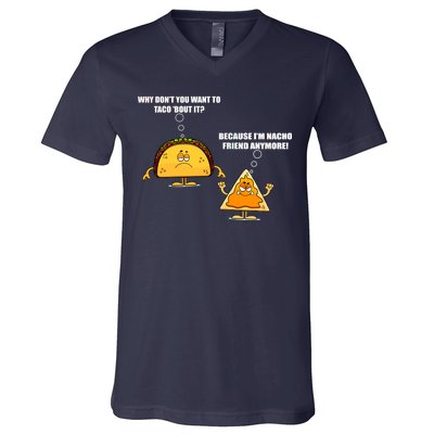 Wanna Taco Bout It Nacho Friend V-Neck T-Shirt