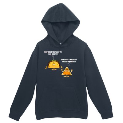 Wanna Taco Bout It Nacho Friend Urban Pullover Hoodie