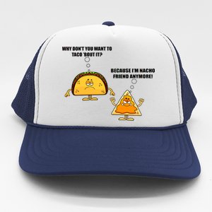 Wanna Taco Bout It Nacho Friend Trucker Hat