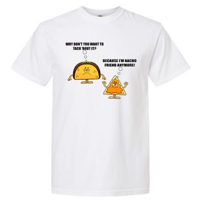 Wanna Taco Bout It Nacho Friend Garment-Dyed Heavyweight T-Shirt