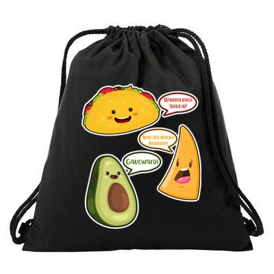 Wanna Taco Bout It Nacho Preoblem Gaucward Drawstring Bag
