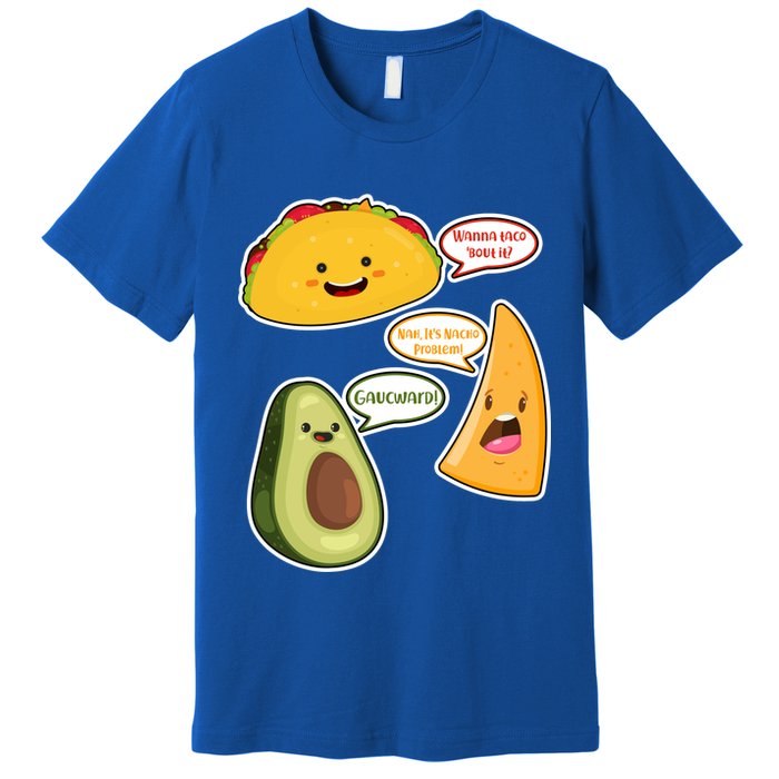 Wanna Taco Bout It Nacho Preoblem Gaucward Premium T-Shirt