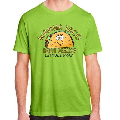 Wanna Taco Bout Jesus? Lettuce Pray Adult ChromaSoft Performance T-Shirt