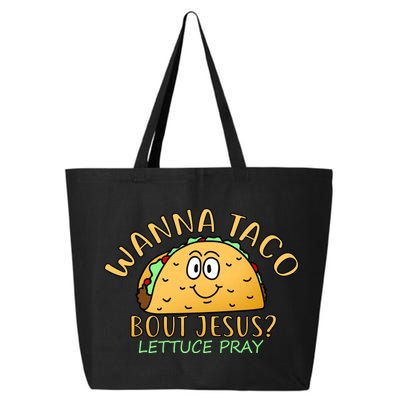 Wanna Taco Bout Jesus? Lettuce Pray 25L Jumbo Tote